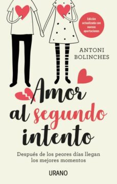 AMOR AL SEGUNDO INTENTO: DESPUES DE LOS PEORES DIAS LLEGAN LOS MEJORES MOMENTOS 9788416720613