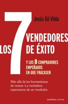 LOS 7 VENDEDORES DE EXITO, Y LOS 8 COMPRADORES EMPENADOS EN QUE FRACASEN 9788416997596