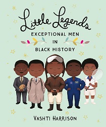 LITTLE LEGENDS: EXCEPTIONAL MEN IN BLACK HISTORY 9780316475143