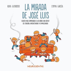 LA MIRADA DE JOSE LUIS - CUENTO PARA COMPRENDER A LOS NINOS CON DEFICIT DE ATENCION 9788426727947