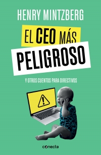 EL CEO MAS PELIGROSO: Y OTROS CUENTOS PARA DIRECTIVOS 9788416883875