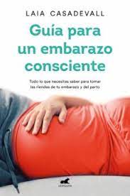 GUIA PARA UN EMBARAZO CONSCIENTE 9788418045462