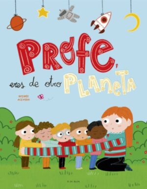 PROFE, ERES DE OTRO PLANETA 9788418054440