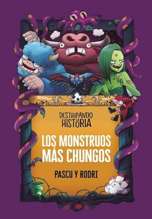 LOS MONSTRUOS MAS CHUNGOS 9788418915437