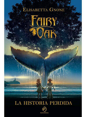 FAIRY OAK. LA HISTORIA PERDIDA 9788418538858