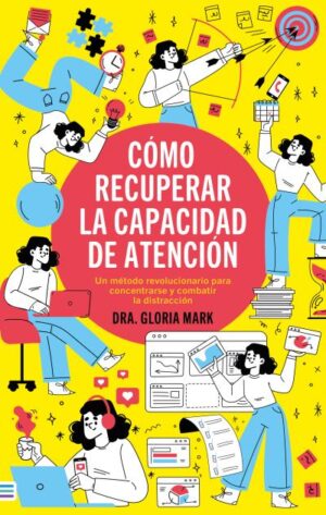 COMO RECUPERAR LA CAPACIDAD DE ATENCION 9788492917181