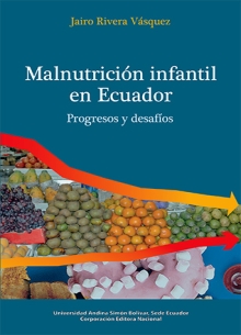 MALNUTRICION INFANTIL EN ECUADOR - PROGRESOS Y DESAFIOS 9789942321022