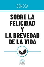 SOBRE LA FELICIDAD Y LA BREVEDAD DE LA VIDA 9786287667709