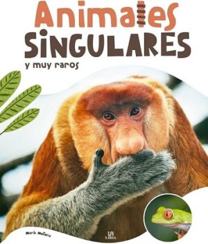 ANIMALES SINGULARES Y MUY RAROS 9788466240628