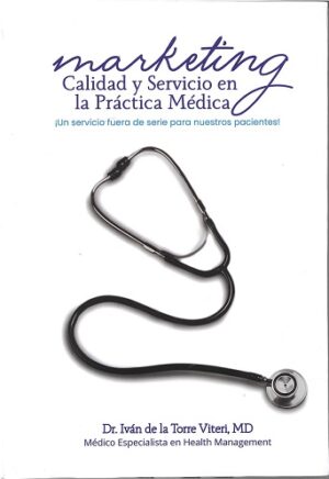 MARKETING CALIDAD Y SERVICIO EN LA PRACTICA MEDICA 01030795