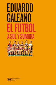 EL FUTBOL A SOL Y SOMBRA 9786070306617