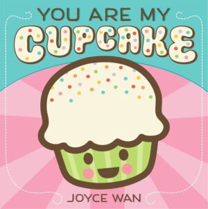 YOU ARE MY CUPCAKE 9780545307413