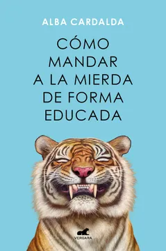 COMO MANDAR A LA MIERDA DE FORMA EDUCADA 9789501533088