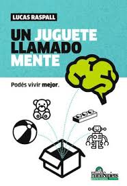 UN JUQUETE LLAMADO MENTE 1 9789508089885