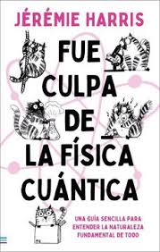 FUE CULPA DE LA FISICA CUANTICA 9786289591552