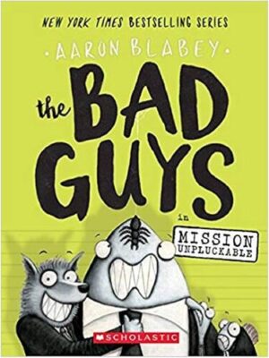 BAD GUYS IN MISSION UNPLUCKABLE, THE 9780545935159