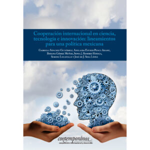 COOPERACIÓN INTERNACIONAL EN CIENCIA, TECNOLOGÍA E INNOVACIÓN 9786079294618