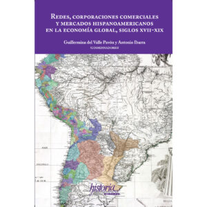 REDES, CORPORACIONES COMERCIALES Y MERCADOS HISPANOAMERICANOS EN LA ECONOMÍA GLOBAL, SIGL 9