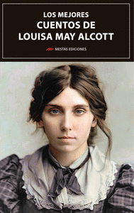 LOS MEJORES CUENTOS DE LOUISA MAY ALCOTT 9788410067295