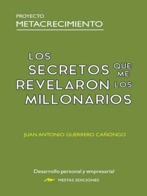 LOS SECRETOS QUE ME REVELARON LOS MILLONARIOS 9788410067332