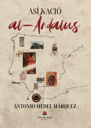 ASÍ NACIÓ AL-ÁNDALUS 9788410737075