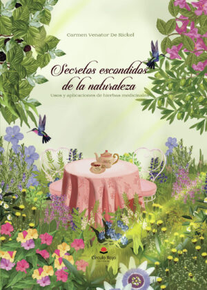 SECRETOS ESCONDIDOS DE LA NATURALEZA: USOS Y APLICACIONES DE HIERBAS MEDICINALES 9788410820111