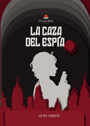 LA CAZA DEL ESPÍA 9788410823662