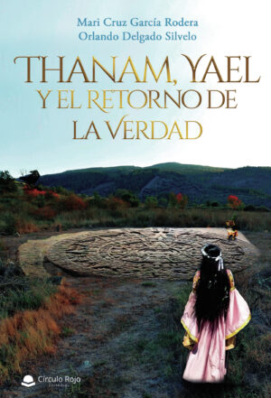 THANAM, YAEL Y EL RETORNO DE LA VERDAD 9788411151030