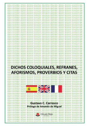 DICHOS COLOQUIALES, REFRANES, AFORISMOS, PROVERBIOS Y CITAS 9788411557450