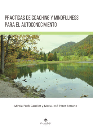 PRÁCTICAS DE COACHING Y MINDFULNESS PARA EL AUTOCONOCIMIENTO 9788411757461