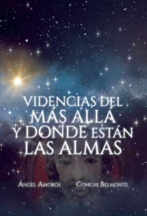 VIDENCIAS DEL MÁS ALLÁ Y DONDE ESTÁN LAS ALMAS 9788411890137