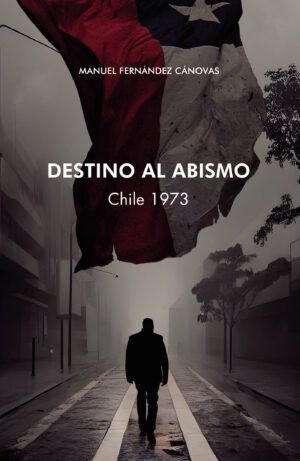 DESTINO AL ABISMO. CHILE 1973. 9788411894890