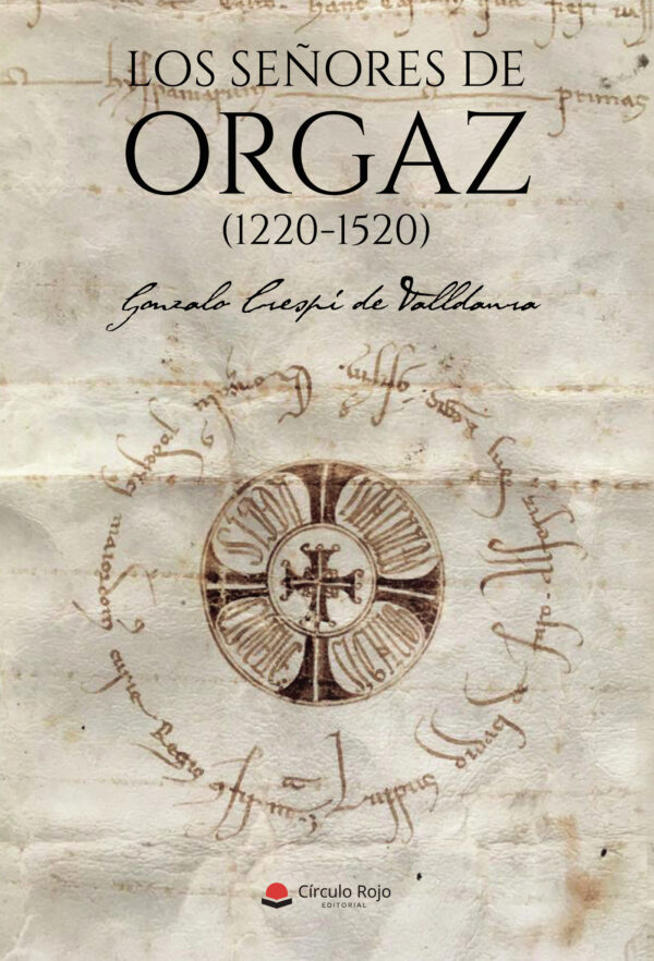 LOS SEÑORES DE ORGAZ (1220-1520) 9788413749334