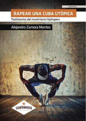 RAPEAR UNA CUBA UTÓPICA 9788417104009