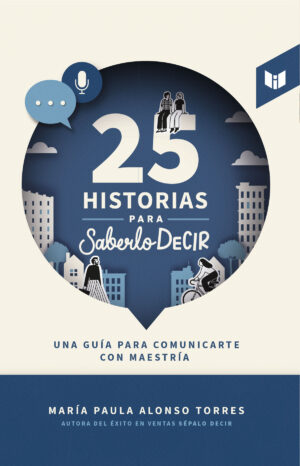 25 HISTORIAS PARA SABERLO DECIR 9789580805359