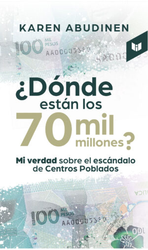 ¿DÓNDE ESTÁN LOS 70 MIL MILLONES? 9789580805502