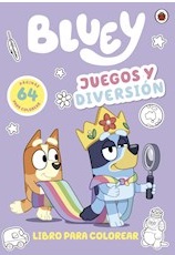 BLUEY: JUEGOS Y DIVERSION LIBRO PARA COLOREAR 9789877365030