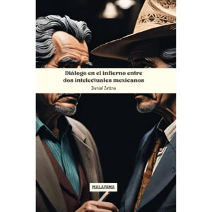 DIÁLOGO EN EL INFIERNO ENTRE DOS INTELECTUALES MEXICANOS 9798340967626