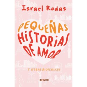 PEQUEÑAS HISTORIAS DE AMOR Y OTRAS RIDICULECES 9798357603814