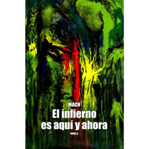 EL INFIERNO ES AQUÍ Y AHORA 9798398624694