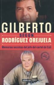 GILBERTO SEGUN RODRIGUEZ OREJUELA - MEMORIAS SECRETAS DEL JEFE DEL CARTEL DE CALI 9786287539907