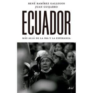 ECUADOR: MAS ALLA DE LA IRA Y LA ESPERANZA 9786287569607