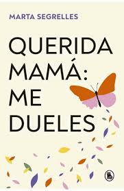 QUERIDA MAMA: ME DUELES 9786289551433