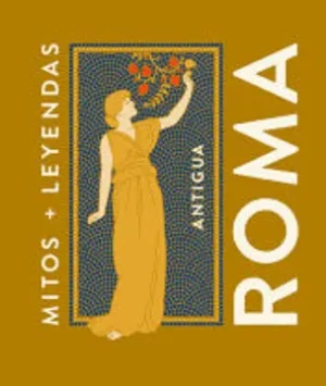 MITOS Y LEYENDAS ANTIGUA ROMA 9788419599858