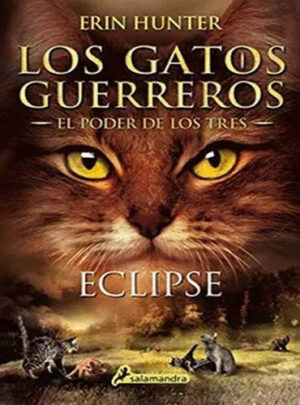LOS GATOS GUERREROS -EL PODER DE LOS TRES- ECLIPSE 4 9789585335110