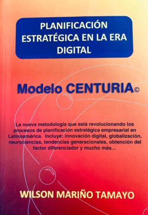 PLANIFICACION ESTRATEGICA EN LA ERA DIGITAL - MODELO CENTURIA 9789942368713